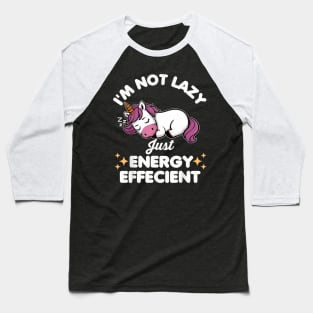 I'm Not Just Energy Efficient Unicorn Baseball T-Shirt